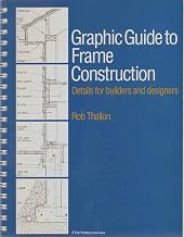 Graphic Guide to Frame Construction: Details for Builders and Designers