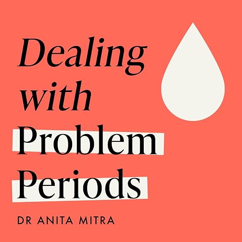 Dealing with Problem Periods: A Guide to Understanding and Treating Your Symptoms (Headline Health)