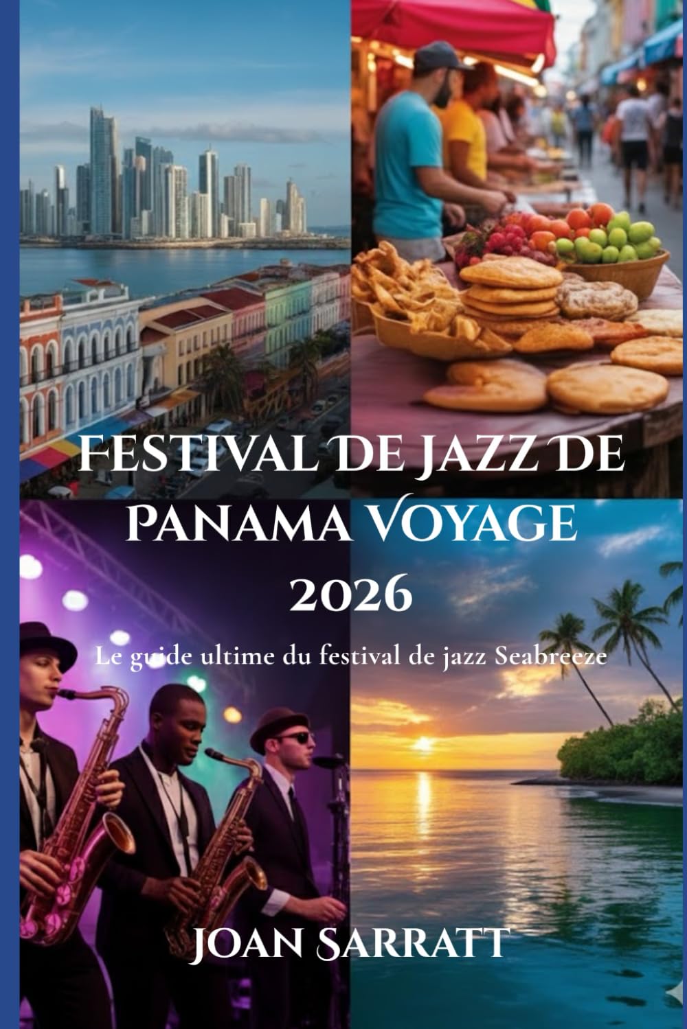 Festival de jazz de Panama - Voyage 2026: Le guide ultime du festival de jazz Seabreeze