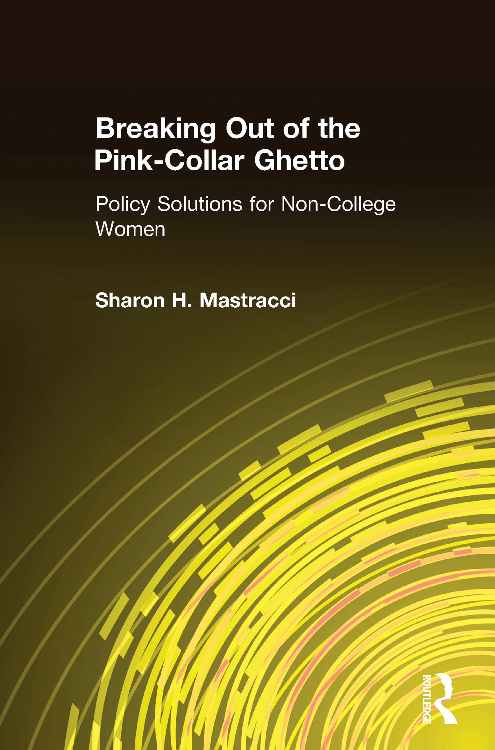 Buy Breaking Out of the Pink-Collar Ghetto: Policy Solutions for Non-College Women โ BookShops.in