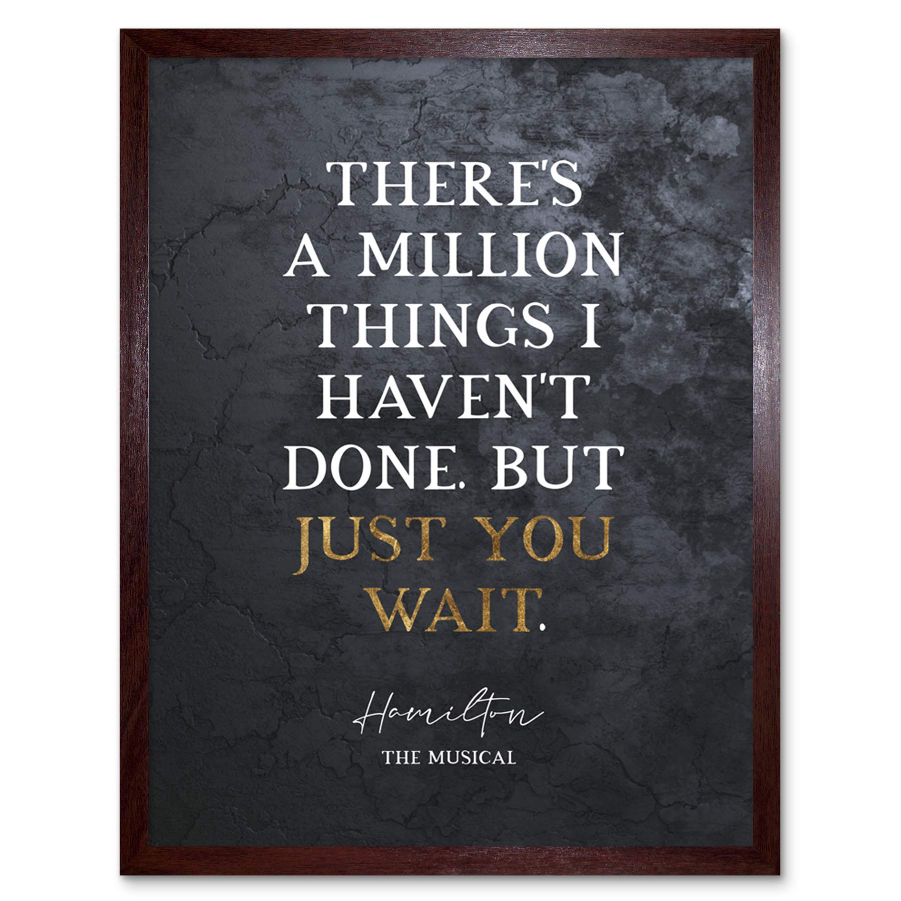 Artery8 Slate Quote Hamilton Musical Million Things Just You Wait Art Print Framed Poster Wall Decor 12x16 inch