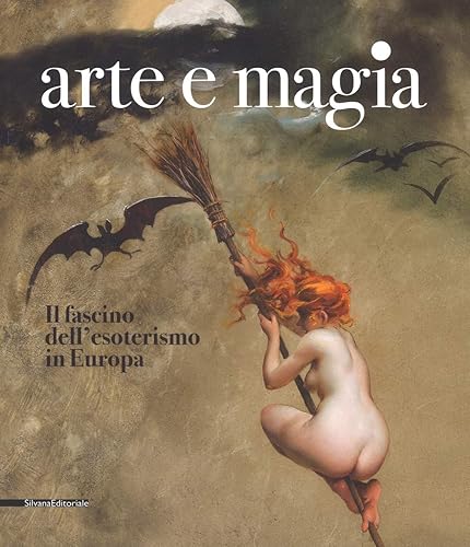 Arte e magia. Il fascino dell'esoterismo in Europa. Catalogo della mostra (Rovigo, 28 settembre 2018-27 gennaio 2019). Ediz. a colori: Redon, Klee, ... Munch. Il fascino dell'esoterismo in Europa
