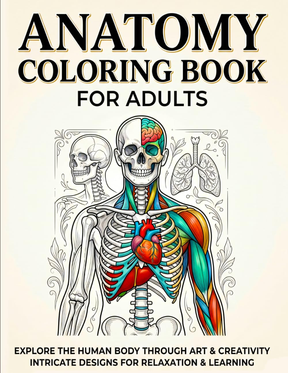Anatomy Coloring Book: A Relaxing and Educational Journey Through the Human Body | Detailed Anatomy for Adults, Students & Beginners