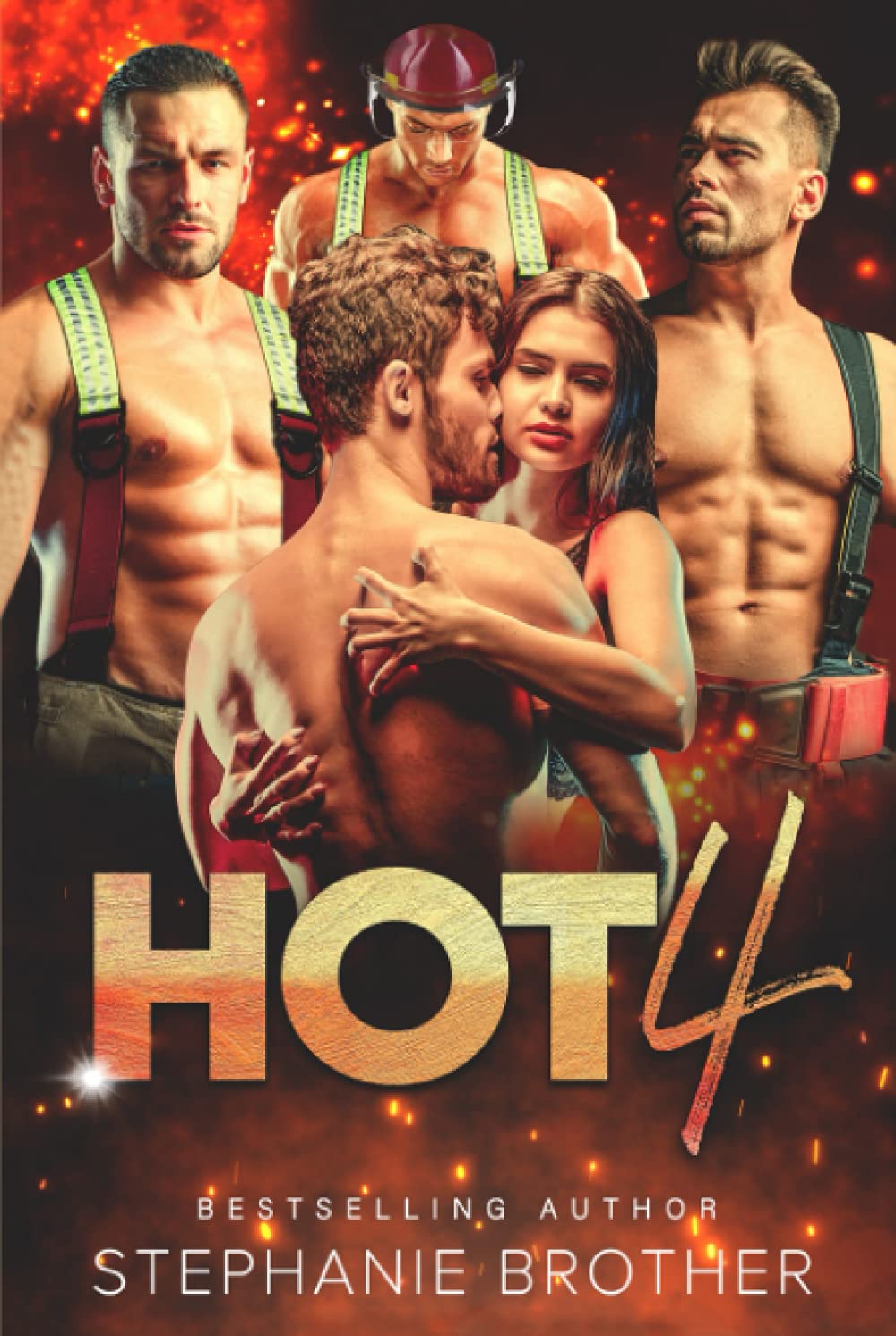 HOT 4: A STANDALONE FIREFIGHTER REVERSE HAREM ROMANCE (MULTIPLE LOVE)