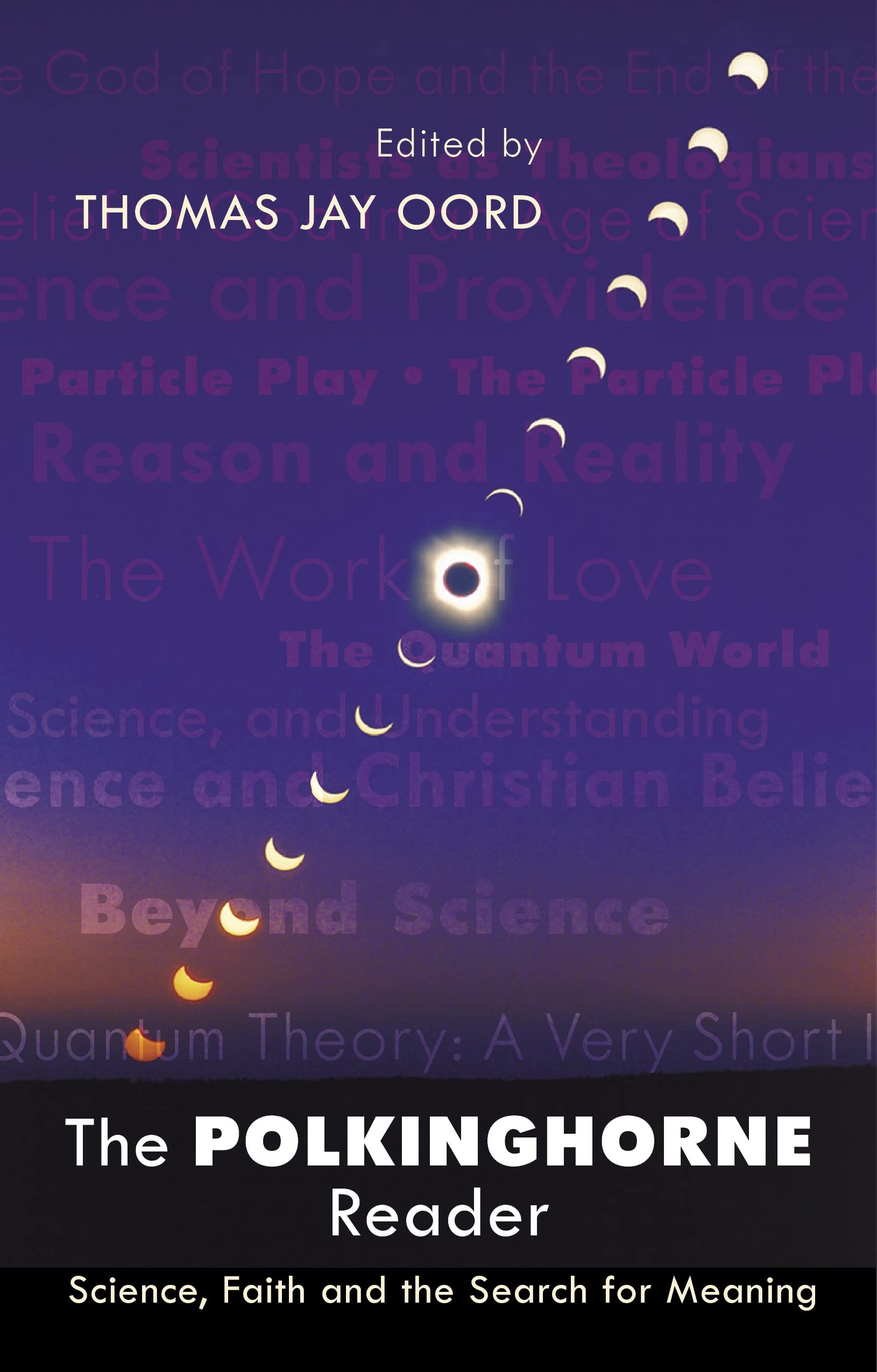 The Polkinghorne Reader: Science faith and the search for meaning