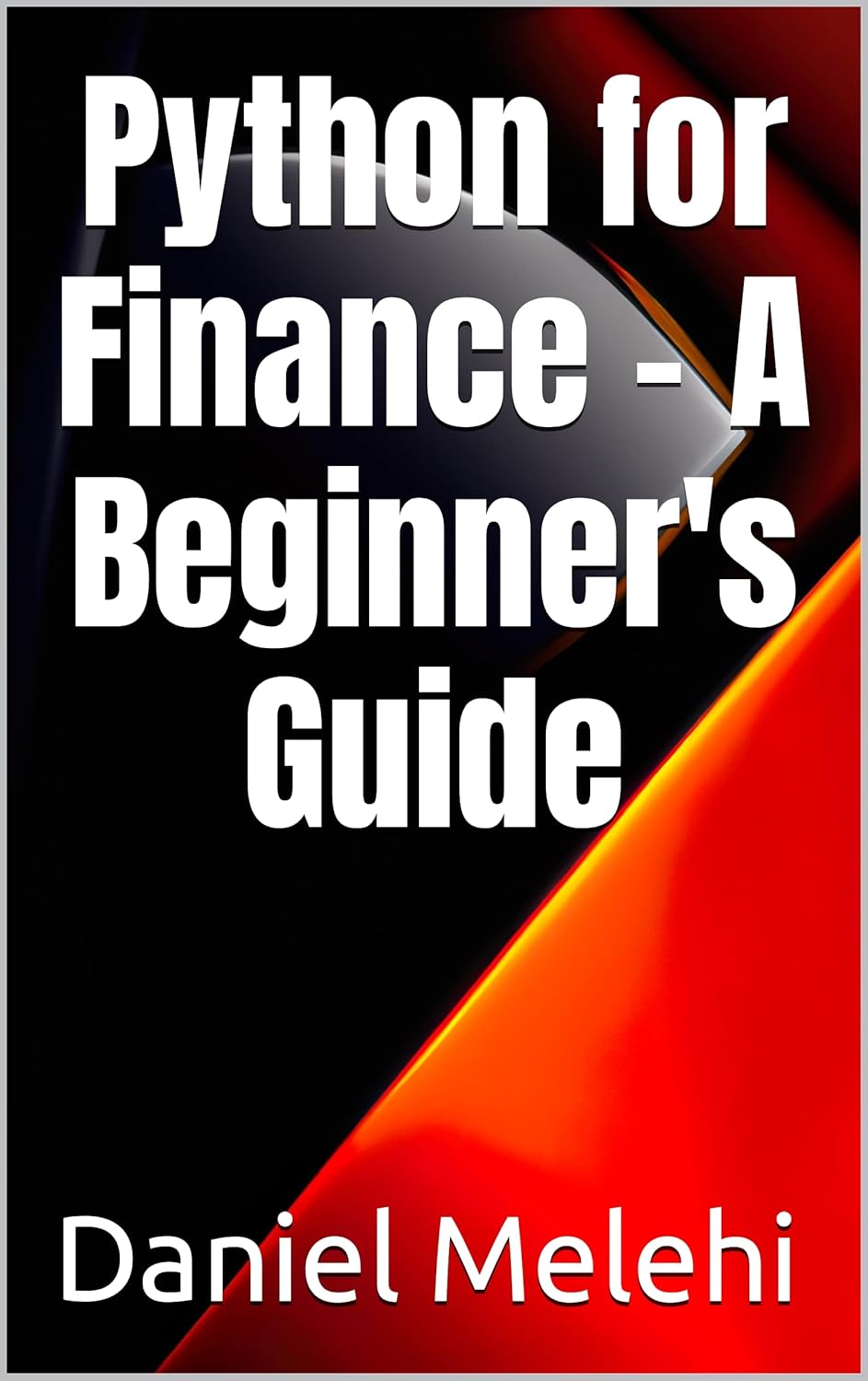 Amazon.com: Python for Finance - A Beginner's Guide eBook : Melehi ...
