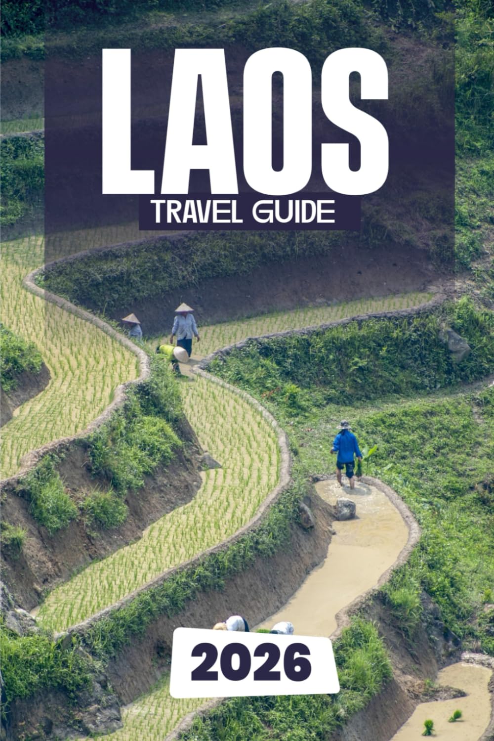 LAOS TRAVEL GUIDE 2026: Discover the Hidden Heart of Southeast Asia