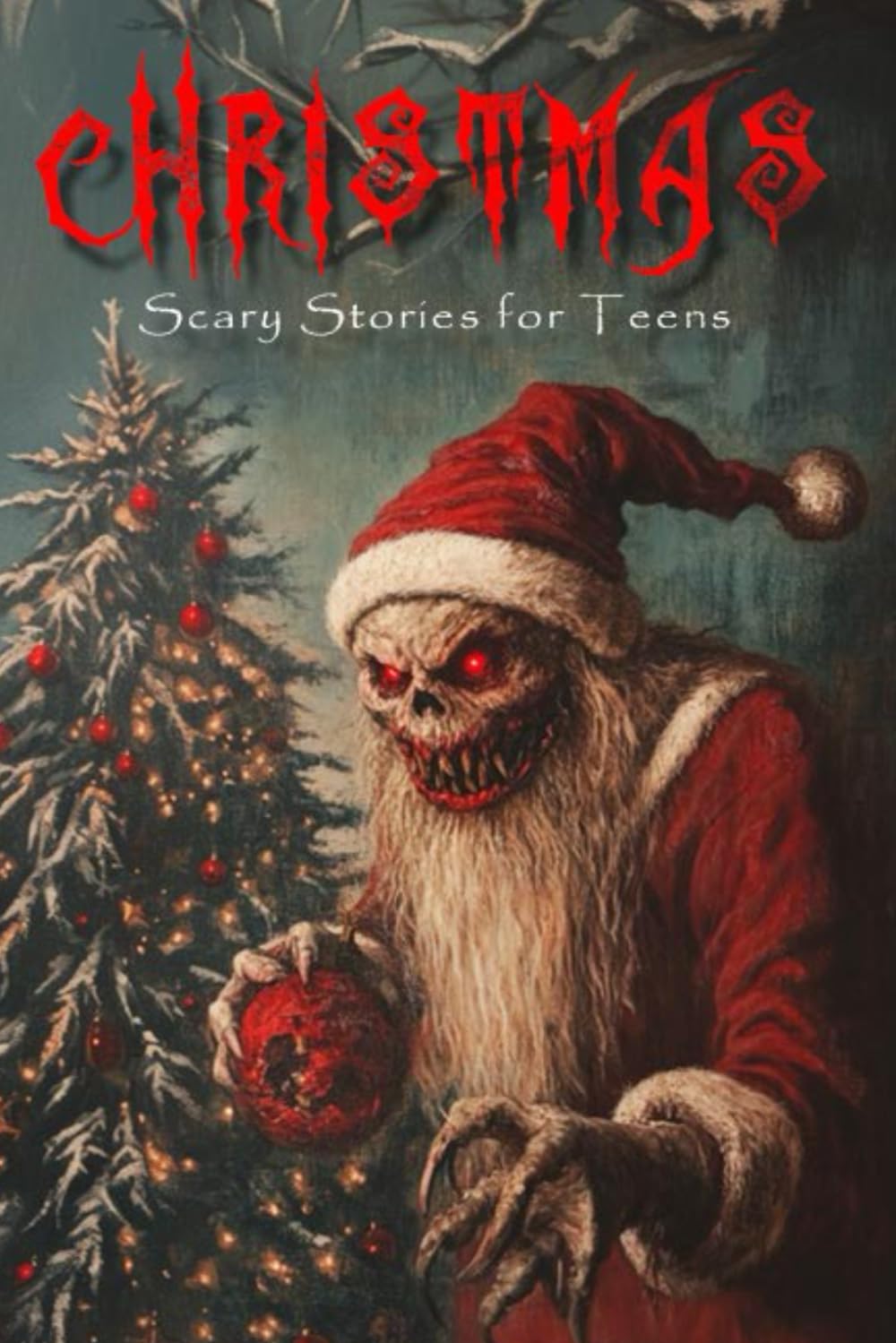 Christmas: Scary Stories for Teens: 24 stories with scary illustrations, Advent Calendar, Pajamas Party, Campfire Short Stories Horror Creepy In the Dark Ghost, Christmas Eve