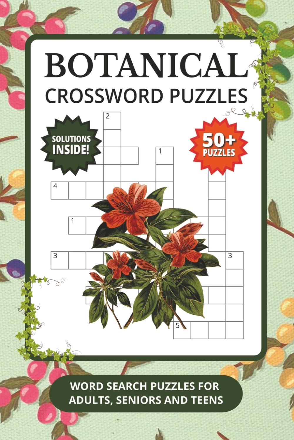 Botanical Crossword Puzzles: 50+ Botanical Crosswords Featuring Flowers, Herbs, Plants, Gardening Terms, and More | Test Your Knowledge on Flowers, ... | Gift for Botanists, Gardeners and Holidays