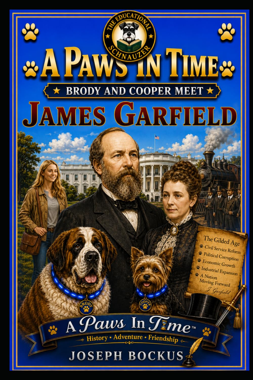 A Paws In Time: Brody and Cooper Meet James Garfield (A Paws in Time: Brody and Cooper Meet The Presidents)