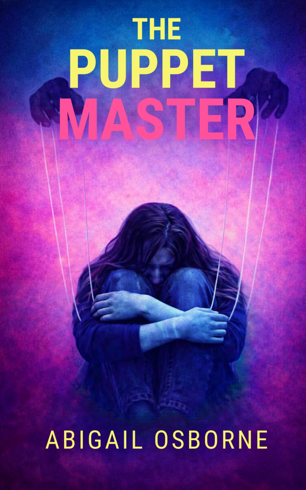 The Puppet Master: A Psychological Thriller of Control, Lies, and Survival