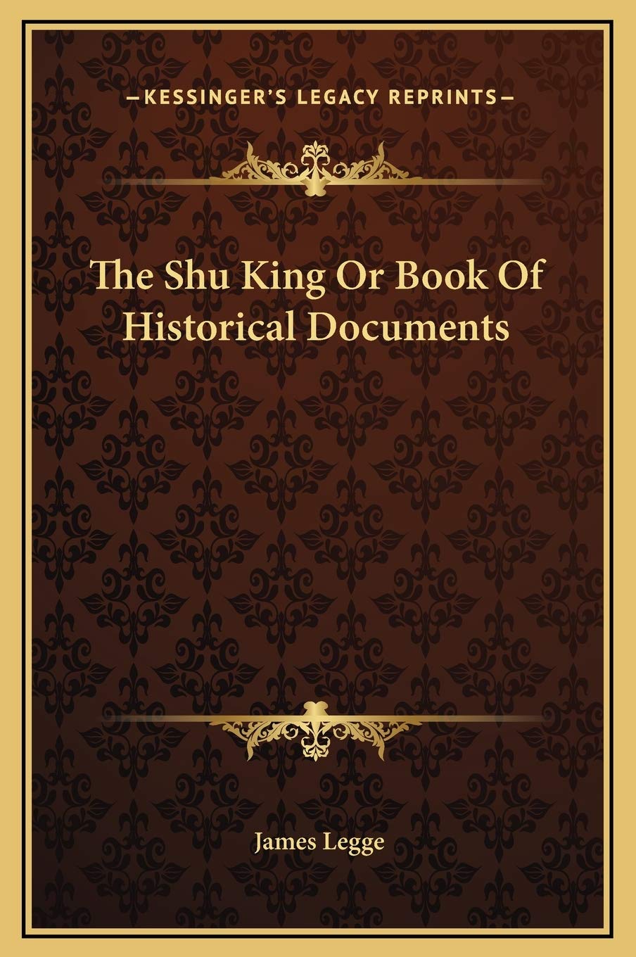 The Shu King Or Book Of Historical Documents