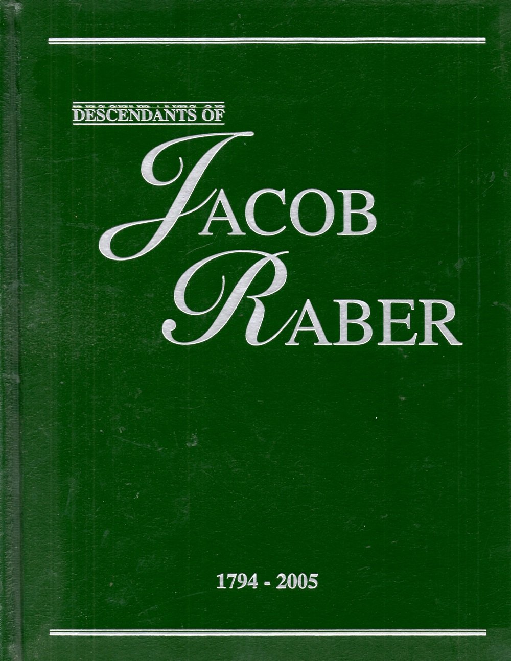 Descendants of Jacob Raber 1794-2005: Yoder, Abe J.: Amazon.com: Books