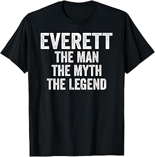 Everett The Man The Myth The Legend Shirt First Name Everett T-Shirt
