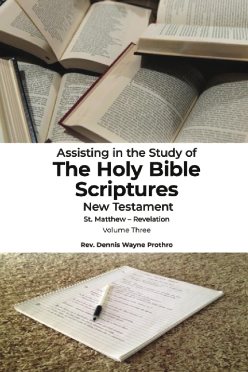 Assisting in the Study of The Holy Bible Scriptures New Testament St. Matthew - Revelation: Volume Three