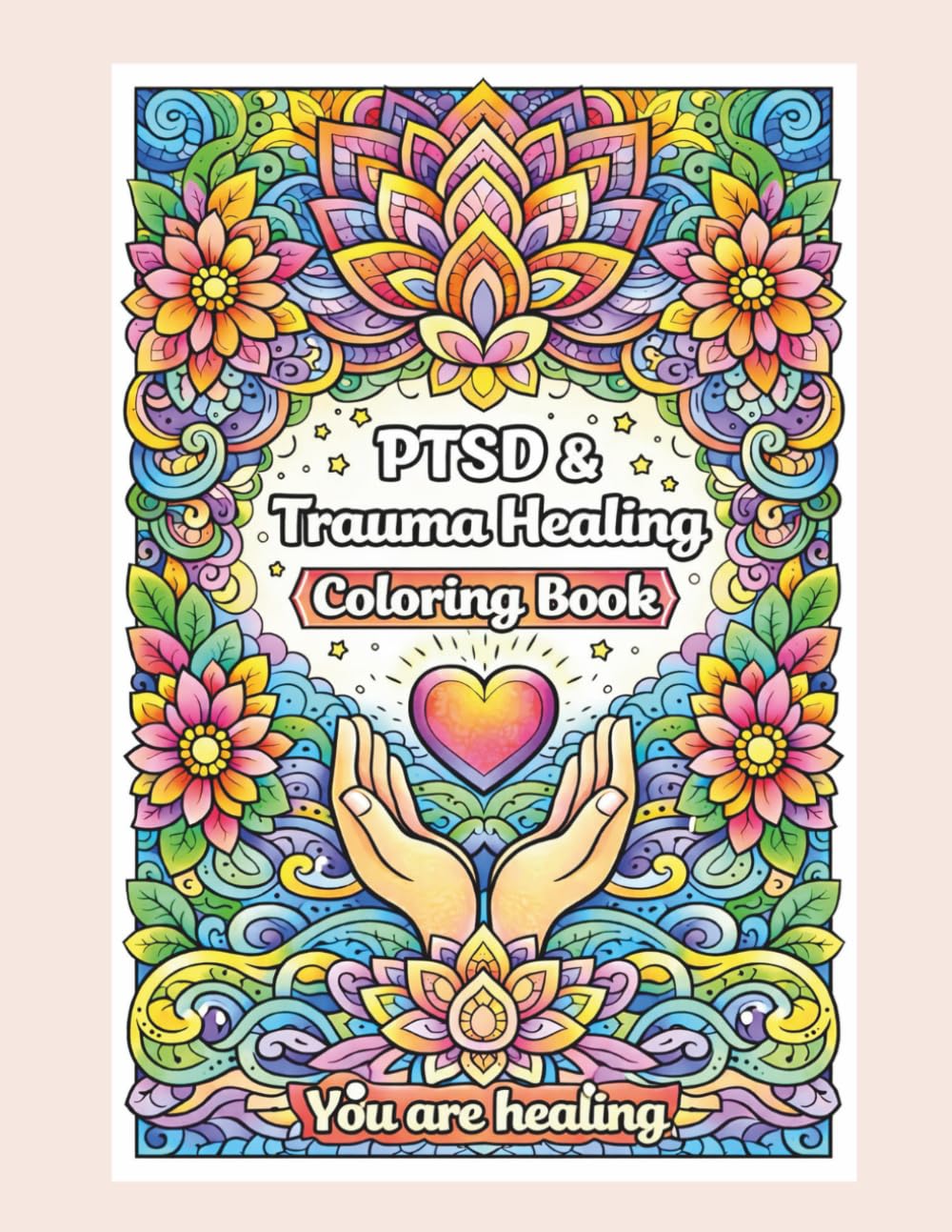 Gentle Healing: A Trauma & PTSD Coloring Book for Calm, Mindfulness, and Emotional Recovery