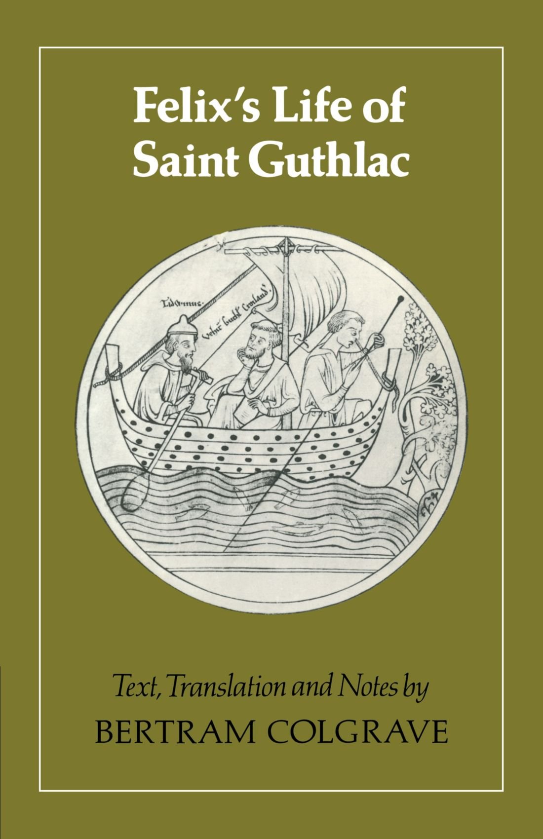Felix's Life of Saint Guthlac: Texts, Translation and Notes