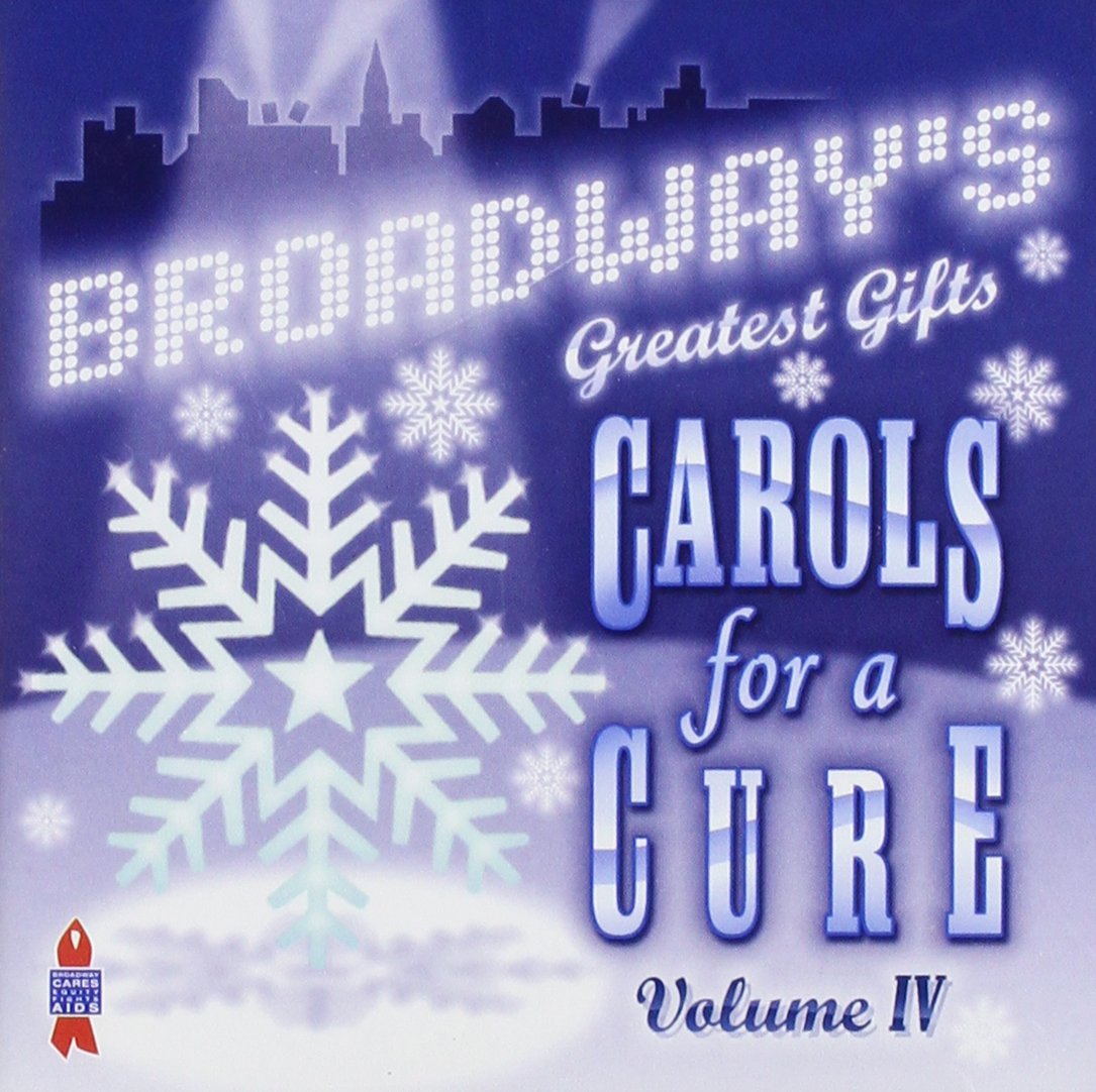 Broadway's Greatest Gifts: Carols for a Cure 4