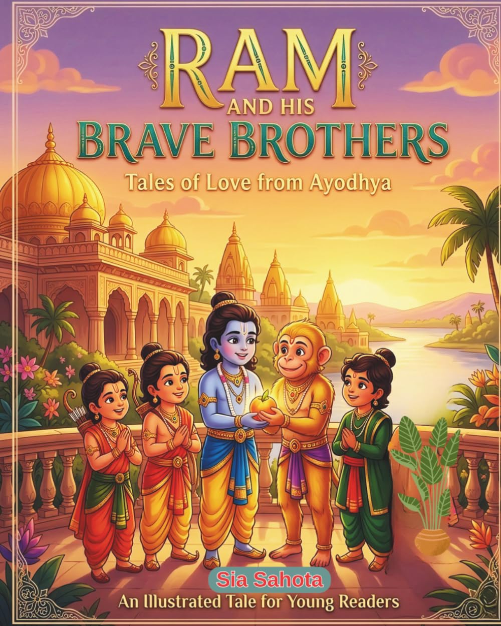 Ram And His Brave Brothers: Tales of Love from Ayodhya