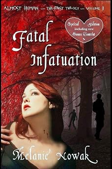 Fatal Infatuation ALMOST HUMAN The First Trilogy Volume 1