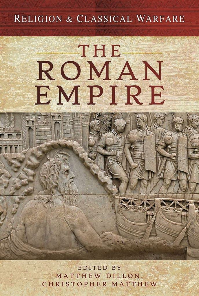 Religion & Classical Warfare: The Roman Empire - 9781473834309