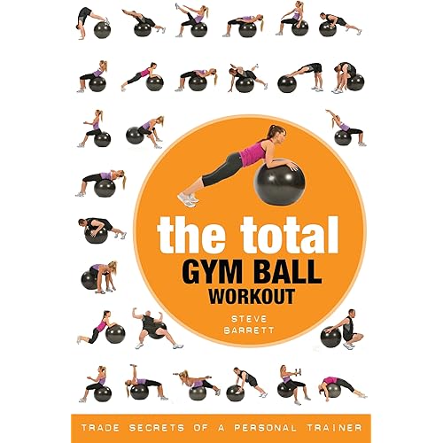 The Total Gym Ball Workout: Trade Secrets of a Personal Trainer