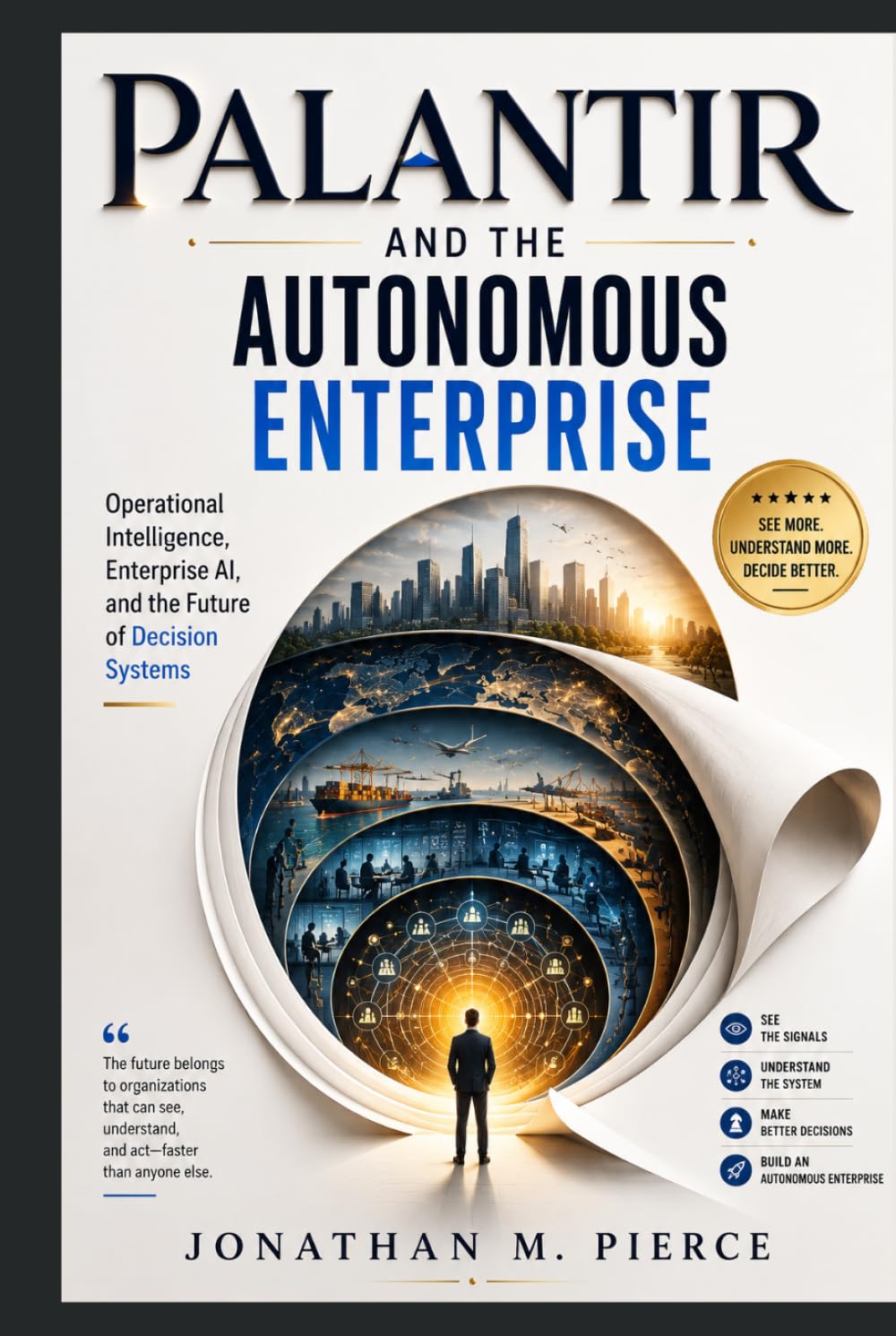 Palantir and the Autonomous Enterprise: Operational Intelligence, Enterprise AI, and the Future of Decision Systems