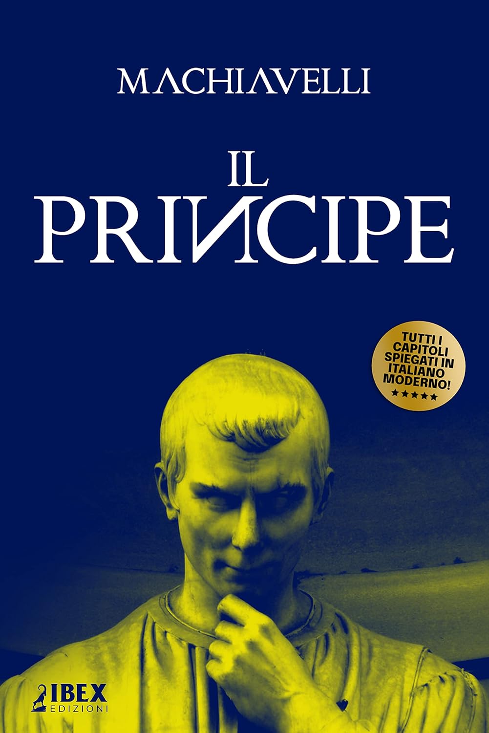 Il Principe: Testo originale e versione in italiano moderno, capitolo per capitolo (Italian Edition)      Kindle Edition