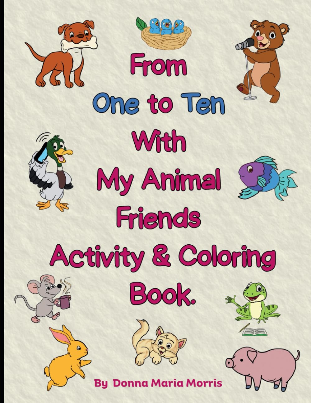From One to Ten With My Animal Friends Activity and Coloring Book