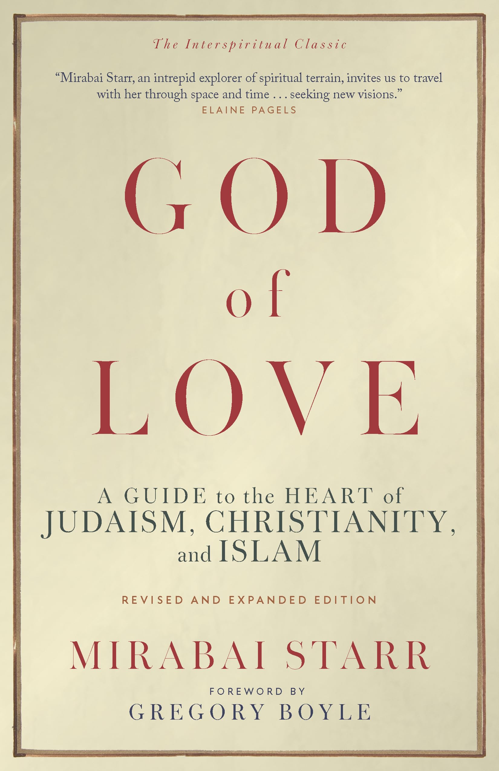 God of Love: A Guide to the Heart of Judaism, Christianity, and Islam―Revised and Expanded Edition