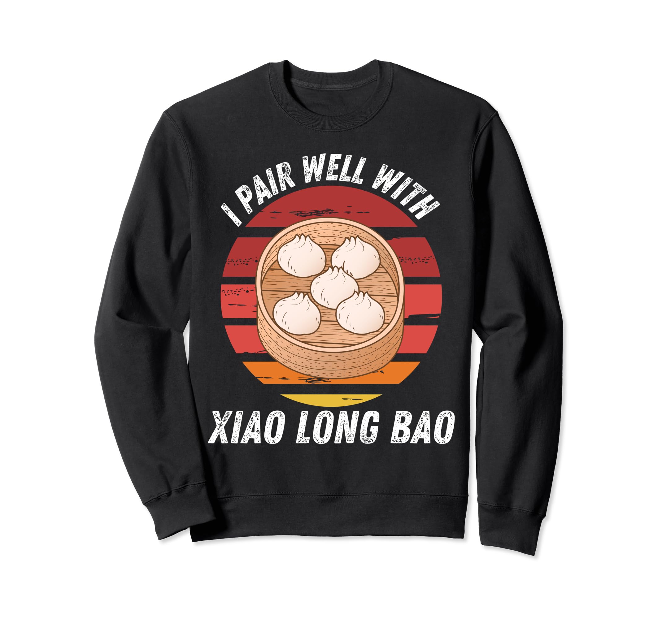 Vintage Xiao Long Bao I Pair Well With Xiao Long Bao Food Sweatshirt
