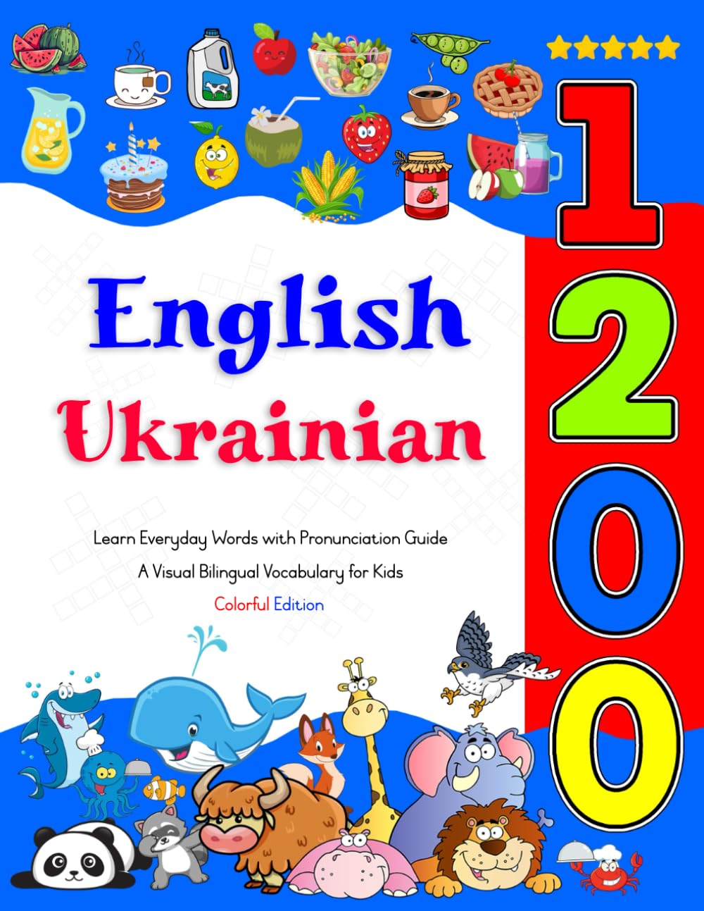 Learn English Ukrainian 1200 Everyday Words with Pronunciation Guide (Colorful Edition): A Visual Bilingual Vocabulary for Kids
