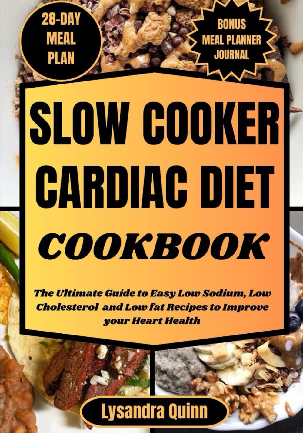 SLOW COOKER CARDIAC DIET COOKBOOK: The Ultimate Guide to Easy Low Sodium, Low Cholesterol and Low Fat Recipes to Improve your Heart health (HEART-HEALTHY CULINARY MASTERY)