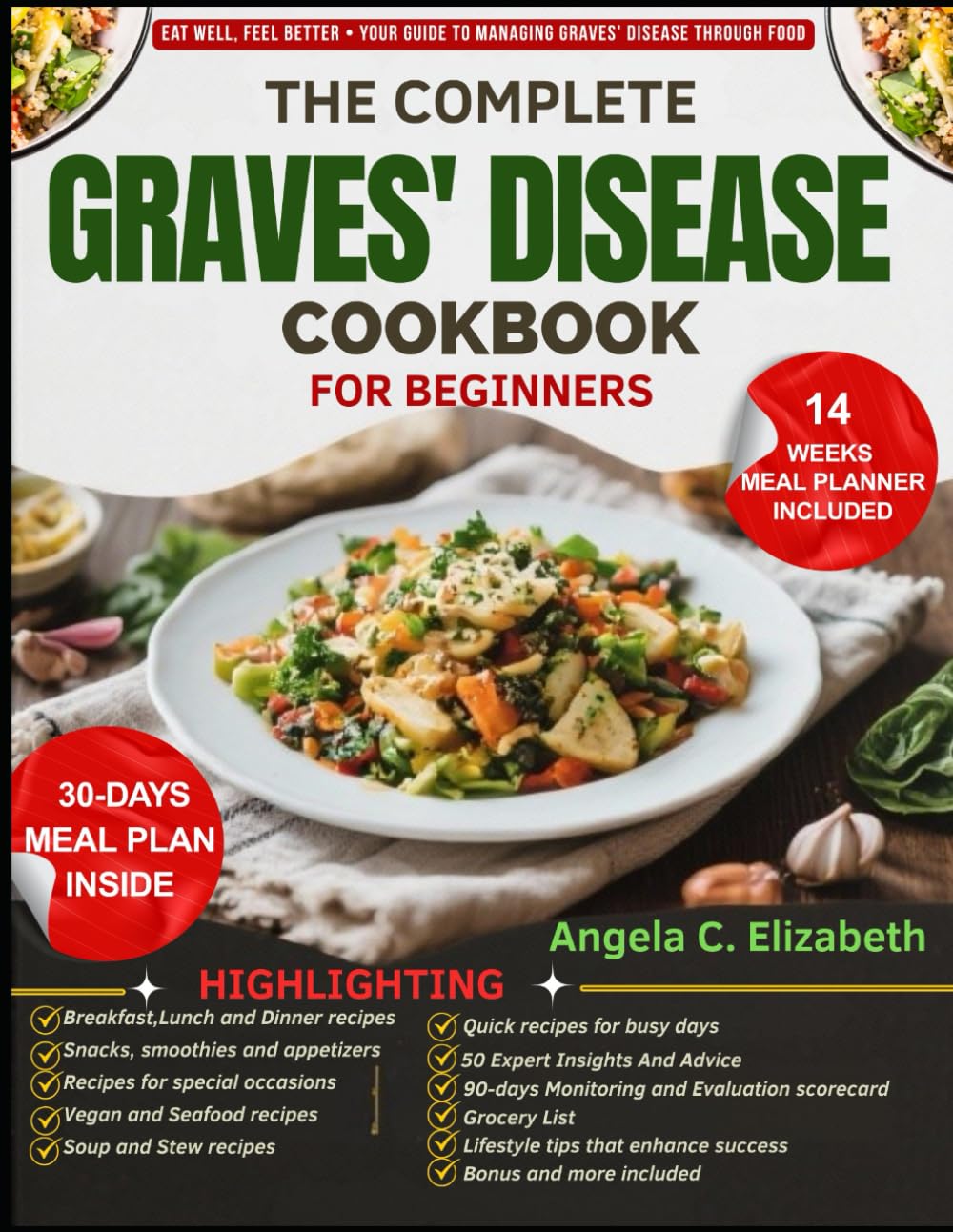 THE COMPLETE GRAVES' DISEASE COOKBOOK FOR BEGINNERS: Thyroid-Supporting Recipes and Metabolism-Balancing Meals to Manage Symptoms and Promote Wellness