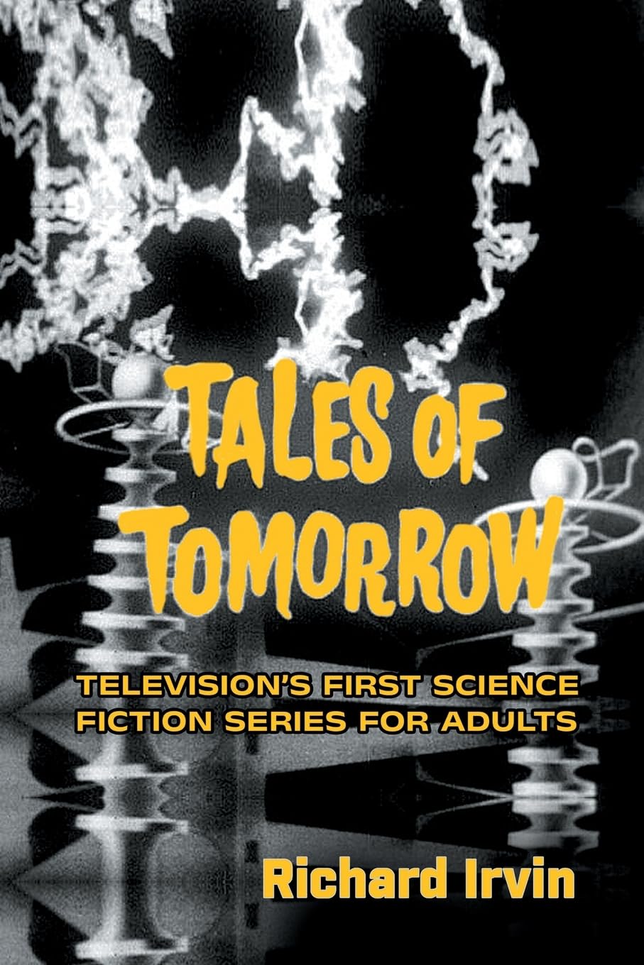 Tales of Tomorrow: Television’s First Science Fiction Series for Adults