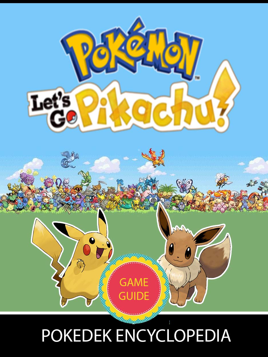 Pokemon Let's Go Eevee / Pikachu walkthrough and list of all gyms, towns, and cities for tips and tricks, walkthroughs…