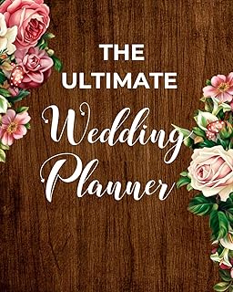 The Ultimate Wedding Planner: Organizer,Checklists, Worksheets,Guest Lists,Party Planning, Essential Tools to Plan the Perfect Wedding on a Small ... Grooms) Want-Beautiful Flower Cover (Vol.1)