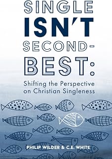 Single Isn't Second-Best: Shifting the Perspective on Christian Singleness
