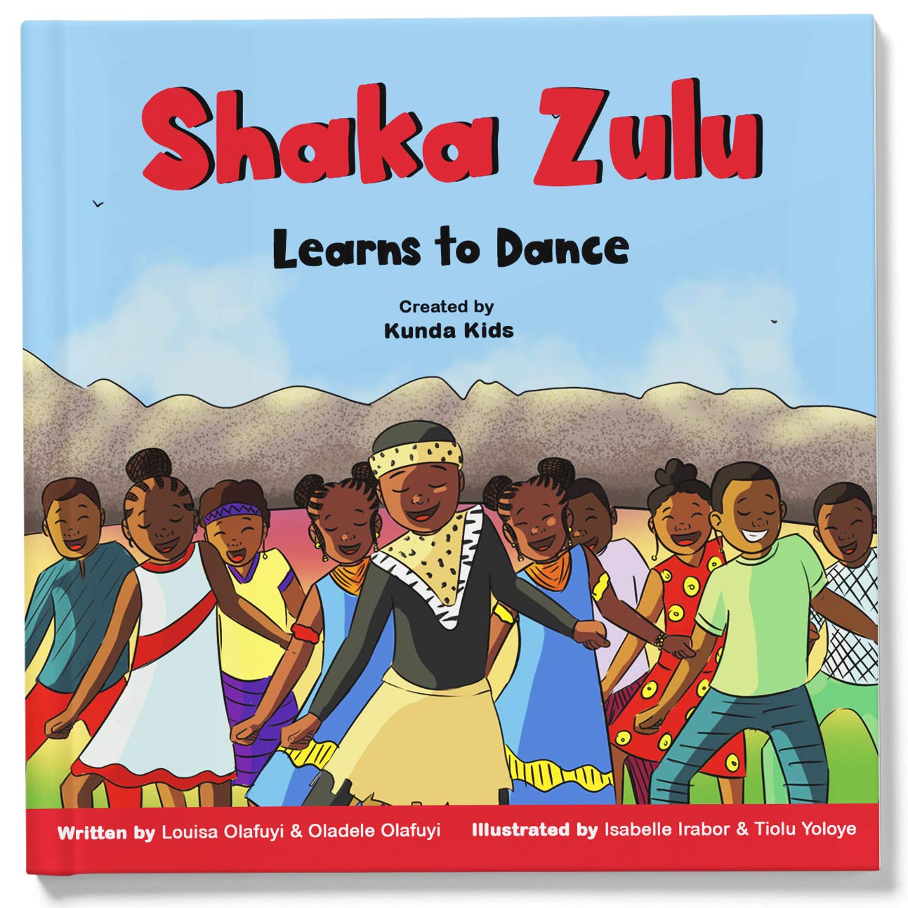 Shaka Zulu Learns to Dance, Created by Kunda Kids: A fun and inspirational children's story based on Shaka Zulu, the strong leader of the Zulu Empire. (Africa's Little Kings and Queens)