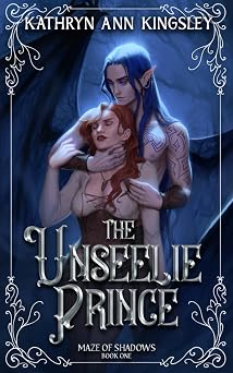 The Unseelie Prince The Unseelie Shadows Chronicles