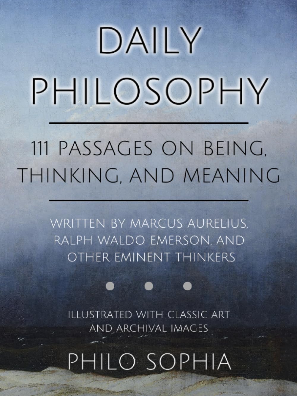 Daily Philosophy: 111 Passages on Being, Thinking, and Meaning ...