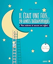 Download Il était une fois... 24 contes thérapeutiques: Pour endormir et rassurer son enfant PDF