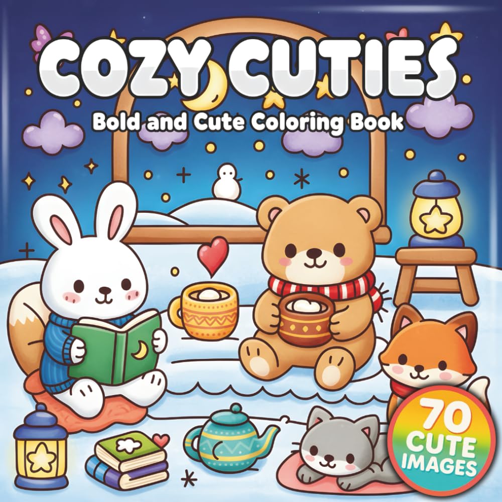 Cozy Cuties Coloring Book: Bold Easy Adorable Kawaii Animal Pages for Adults, Relaxation, Stress Relief & Cozy Coloring Fun: 70 Cute & Cozy Kawaii ... Stress Relief, Relaxation & Coloring Designs