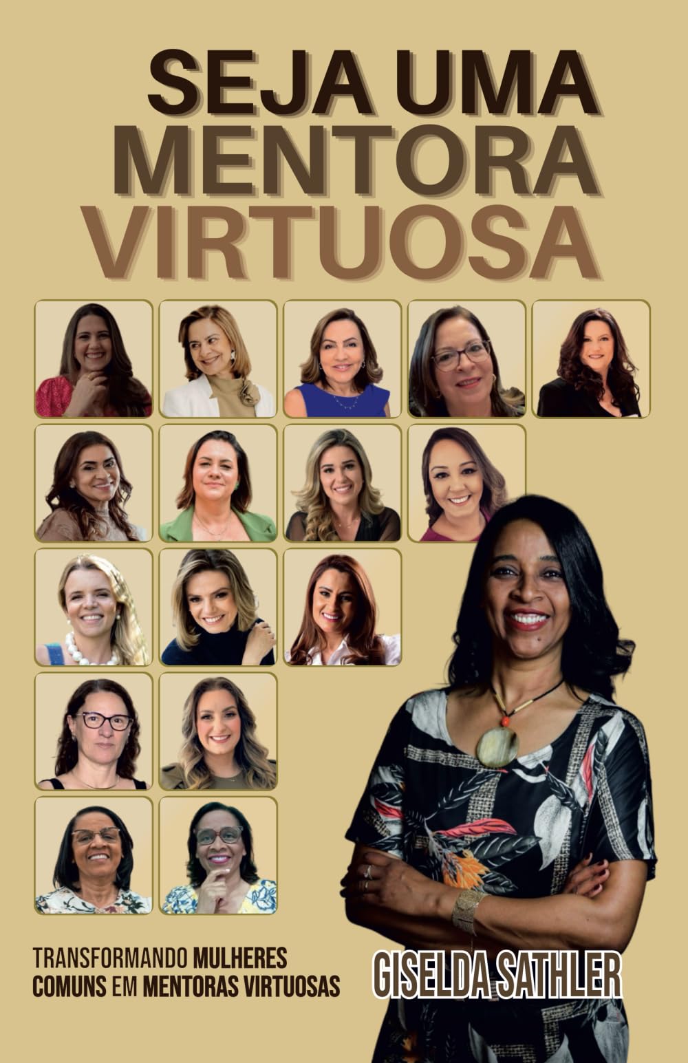 SEJA UMA MENTORA VIRTUOSA: Transformando mulheres COMUNS em MENTORAS virtuosas