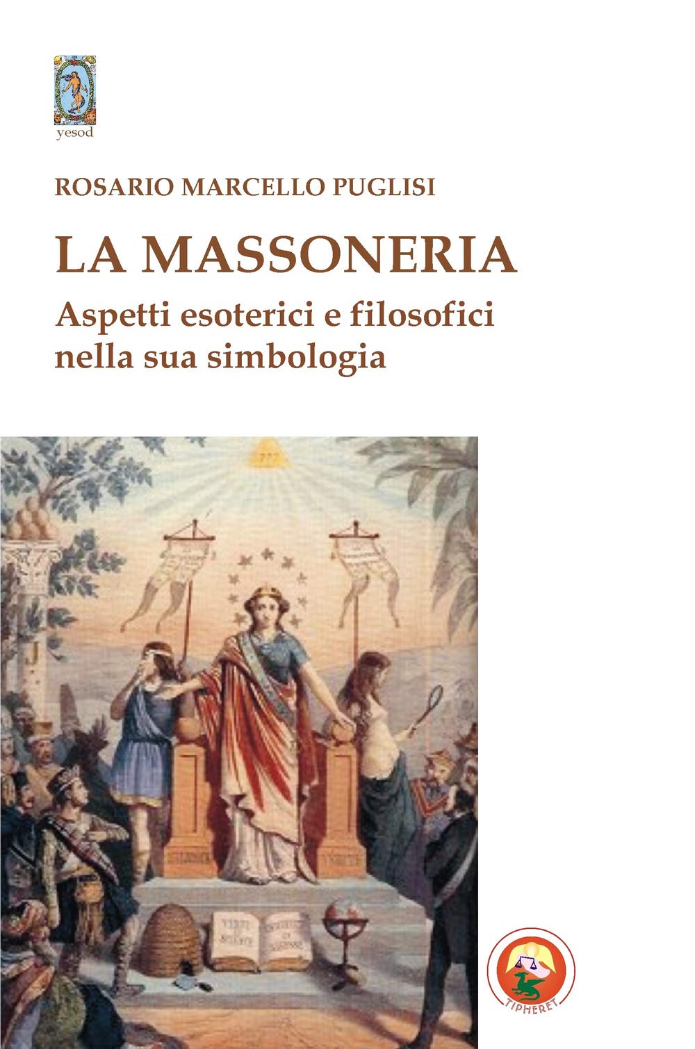 La Massoneria. Aspetti Esoterici E Filosofici Nella Sua Simbologia - 4