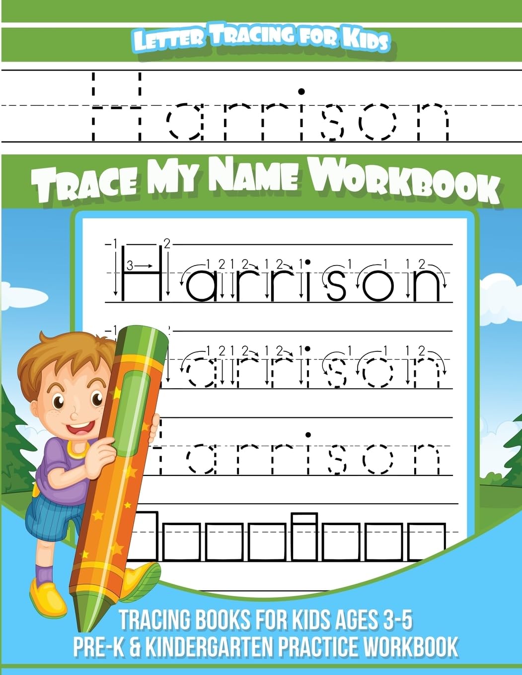Harrison Letter Tracing for Kids Trace my Name Workbook: Tracing Books for Kids ages 3 - 5 Pre-K & Kindergarten Practice Workbook: Volume 1 (Personalized Children's Trace Name Books)