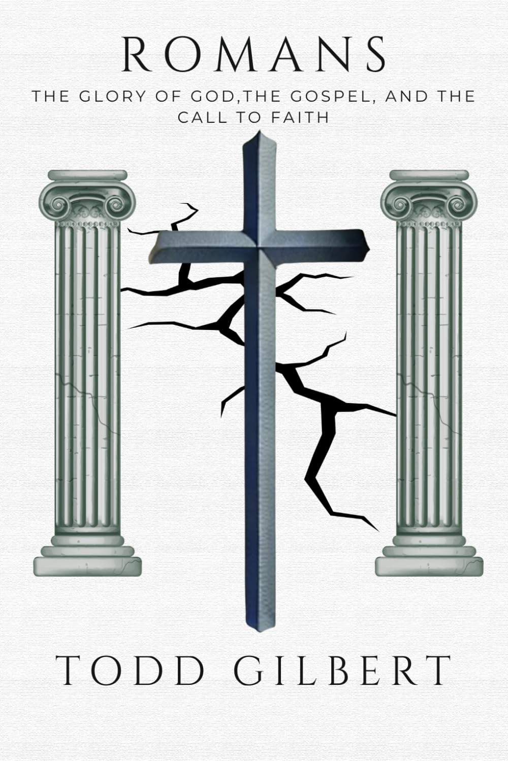 Romans: The Glory of God, the Gospel, and the Call to Faith
