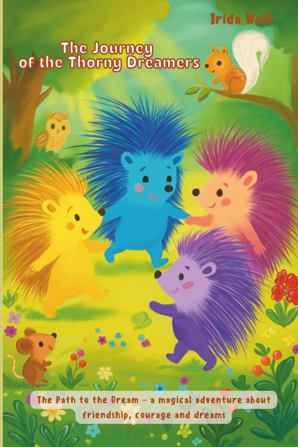 The Journey of the Thorny Dreamers: A magical read-aloud book about four brave hedgehogs – with colorful pictures, puzzles and coloring pages.