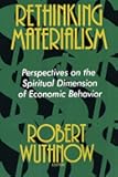 Rethinking Materialism: Perspectives on the Spiritual Dimension of Economic Behavior