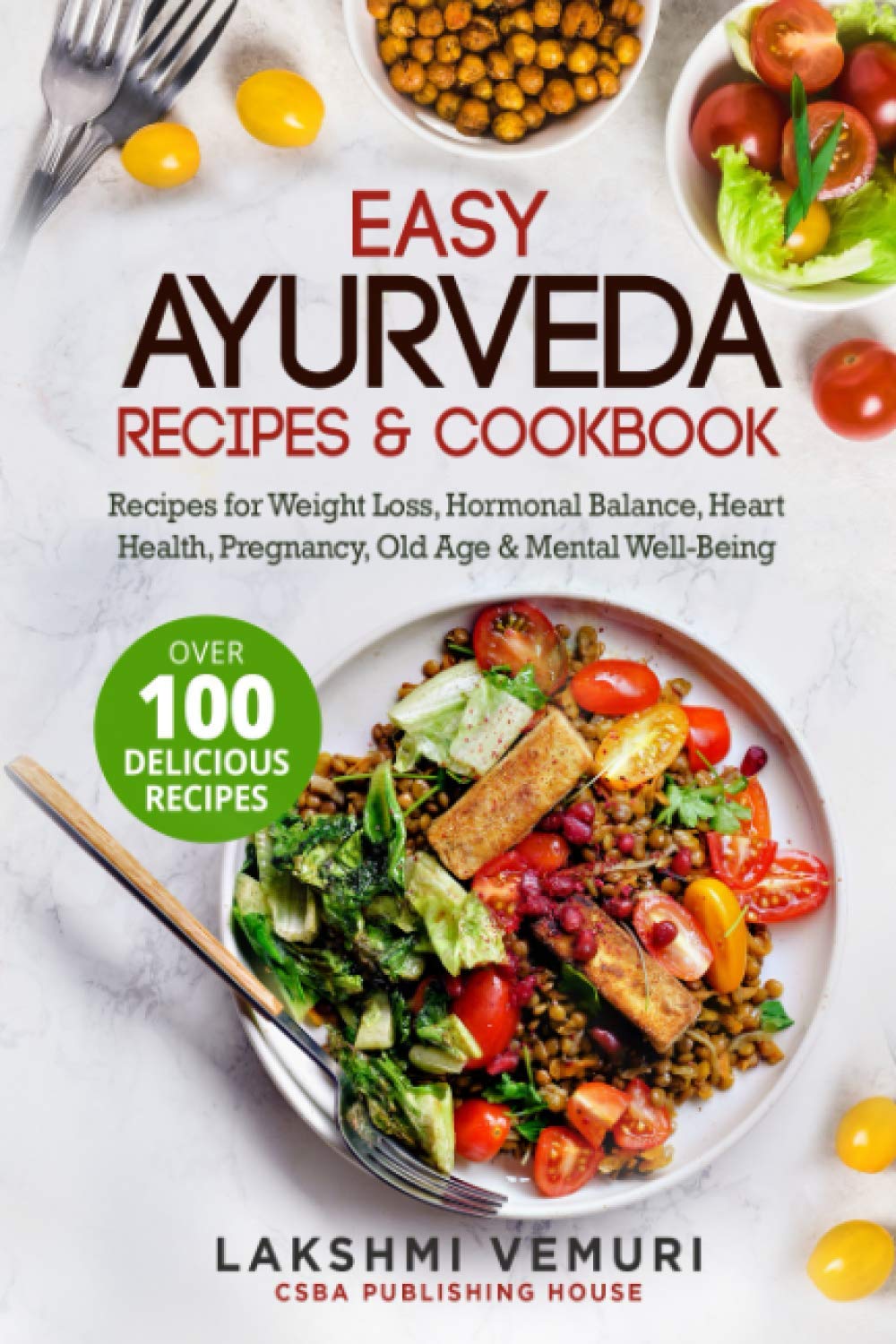 Easy Ayurveda Recipes & Cookbook: Recipes for Weight Loss, Hormonal Balance, Heart Health, Pregnancy, Old Age & Mental Well-Being Paperback – 25 Jan. 2021